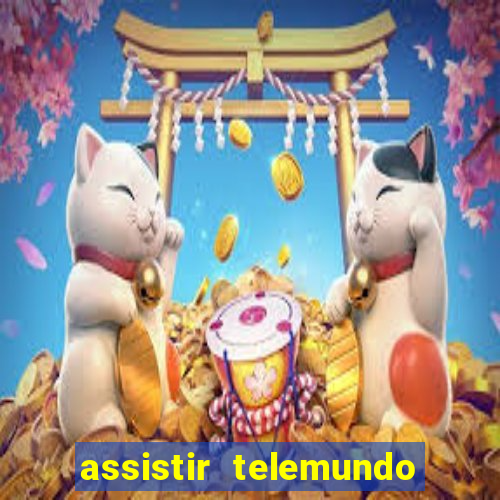 assistir telemundo no brasil